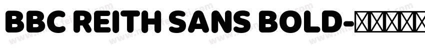 BBC REITH SANS BOLD字体转换